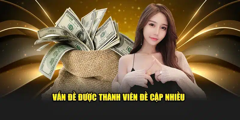 Vấn đề được thành viên đề cập nhiều